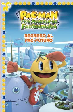 PAC-MAN Y LAS AVENTURAS FANTASMALES. 3: REGRESO AL PAC-FUTURO