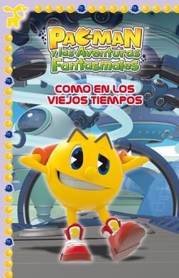 PAC-MAN Y LAS AVENTURAS FANTASMALES. 4: COMO EN LOS VIEJOS TIEMPOS