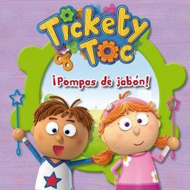 TICKETY TOC. 2: ¡POMPAS DE JABÓN!