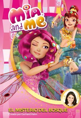 MIA & ME. 3: EL MISTERIO DEL BOSQUE