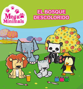 MEGAMINIMALS. PRIMERAS LECTURAS. 1: EL BOSQUE DESCOLORIDO