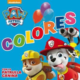 COLORES CON LA PATRULLA CANINA (PAW PATROL - PATRULLA CANINA. TODO CARTÓN)