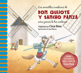 LAS INCREÍBLES AVENTURAS DE DON QUIJOTE Y SANCHO PANZA COMO JAMÁS TE LAS CONTARON