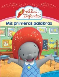 ELLA LA ELEFANTA. MIS PRIMERAS PALABRAS