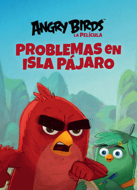 ANGRY BIRDS. 2: PROBLEMAS EN ISLA PÁJARO
