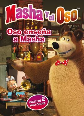 MASHA Y EL OSO. PRIMERAS LECTURAS. 4: OSO ENSEÑA A MASHA