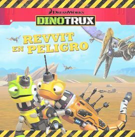 DINOTRUX. PRIMERAS LECTURAS: REVVIT EN PELIGRO