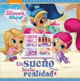 SHIMMER Y SHINE. UN SUEÑO HECHO REALIDAD