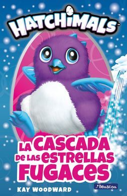 HATCHIMALS. PRIMERAS LECTURAS. LA CASCADA DE LAS ESTRELLAS FUGACES