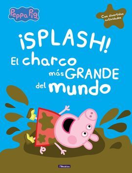 PEPPA PIG ¡SPLASH! EL CHARCO MÁS GRANDE DEL MUNDO