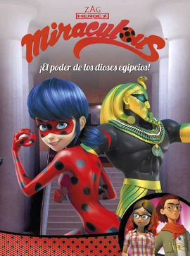 MIRACULOUS. CÓMIC. 7: ¡EL PODER DE LOS DIOSES EGIPCIOS!