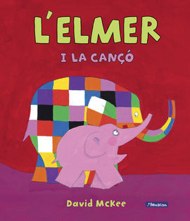 L'ELMER. ÀLBUM IL.LUSTRAT. L'ELMER I LA CANÇÓ