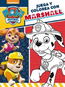 PAW PATROL - PATRULLA CANINA. ACTIVIDADES. JUEGA Y COLOREA CON MARSHALL