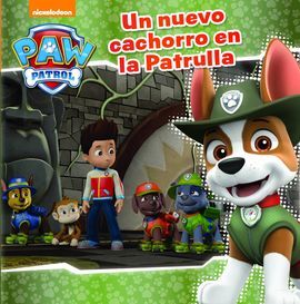 PAW PATROL - PATRULLA CANINA. PRIMERAS LECTURA. UN NUEVO CACHORRO EN LA PATRULLA