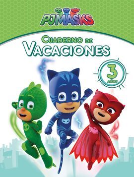 PJMASKS. CUADERNO DE VACACIONES 3 AÑOS