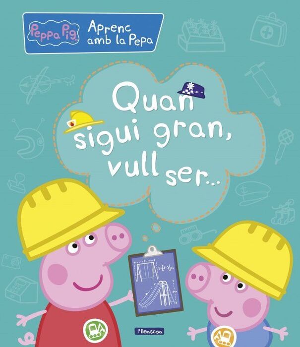 PORQUETA PEPA. QUAN SIGUI GRAN, VULL