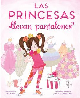 PRINCESAS LLEVAN PANTALONES, LAS