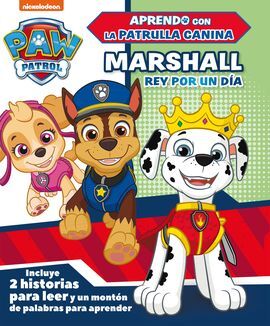 MARSHALL, REY POR UN DÍA (PAW PATROL  PATRULLA CANINA)