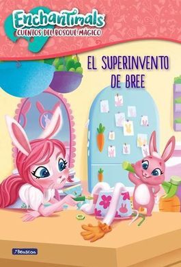 ENCHANTIMALS. EL SUPER INVENTO DE BREE