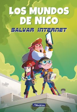 LOS MUNDOS DE NICO. 1: SALVAR INTERNET
