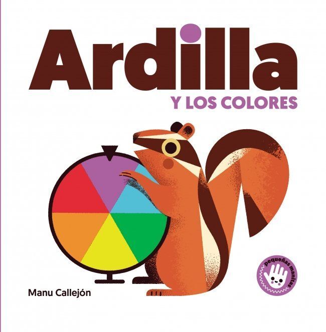 ARDILLA Y LOS COLORES (PEQUEÑAS MANITAS)