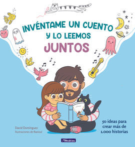 INVÉNTAME UN CUENTO Y LO LEEMOS JUNTOS