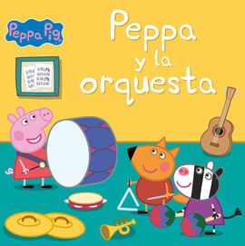 PEPPA PIG. PEPPA Y LA ORQUESTA