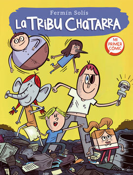 1. LA TRIBU CHATARRA