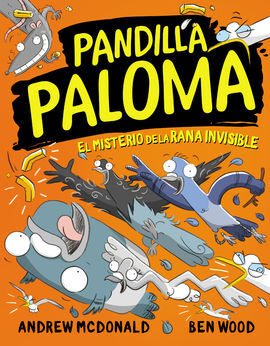 PANDILLA PALOMA. 4 : EL MISTERIO DE LA RANA INVISIBLE