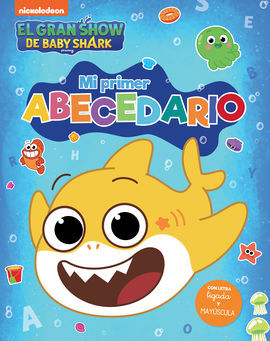 GRAN SHOW DE BABY SHARK. MI PRIMER ABECE