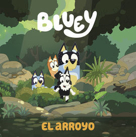 BLUEY. EL ARROYO