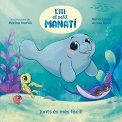 L' ITI, EL PETIT MANATÍ. JUNTS ES MÉS FÀCIL!