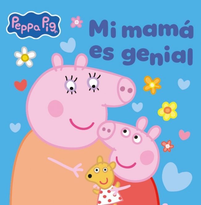 PEPPA PIG. UN CUENTO - MI MAMÁ ES GENIAL
