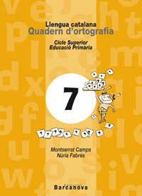 QUADERN ORTOGRAFIA CATALANA 7 CICLE SUPERIOR