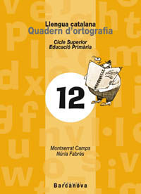 QUADERN ORTOGRAFIA LLENGUA CATALANA 12 CICLE SUPERIOR