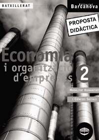ECONOMIA I ORGANITZACIÃ D Â´ EMPRESES 2 BATXILLERAT. PROPOSTA DIDÃCTICA