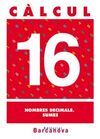 CÃLCUL 16 NOMBRES DECIMALS. SUMES
