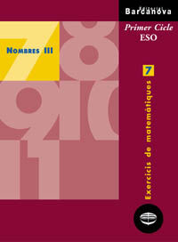 EXERCICIS DE MATEMÀTIQUES 7 - NOMBRES III