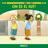 ON ÉS EL XUT?