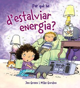 PER QUÈ HE D'ESTALVIAR ENERGIA?