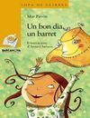 UN BON DIA, UN BARRET