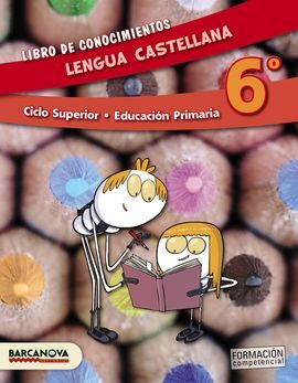 LENGUA CASTELLANA 6º CS. LIBRO DE CONOCIMIENTOS (ED. 2015)