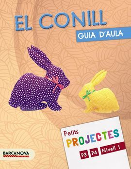 PROJECTE NIVELL 1: EL CONILL - GUIA D ' AULA
