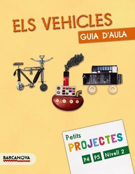 PROJECTE NIVELL 2: ELS VEHICLES - GUIA D ' AULA