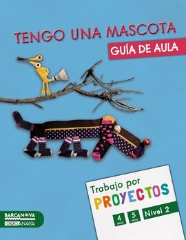 PROYECTO NIVEL 2: TENGO UNA MASCOTA - GUÍA DE AULA