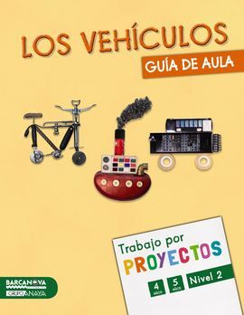 PROYECTO NIVEL 2: LOS VEHÍCULOS - GUÍA DE AULA