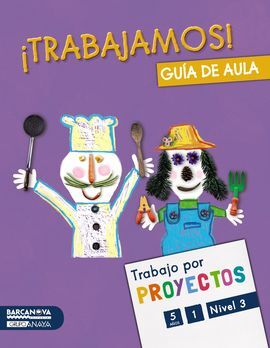 PROYECTO NIVEL 3: ¡TRABAJAMOS! - GUÍA DE AULA