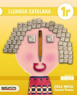 NINOIS 1R CI. LLENGUA CATALANA. LLIBRE DE L ' ALUMNE