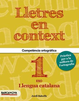 LLETRES EN CONTEXT - QUADERN D'ORTOGRAFIA - 1R ESO