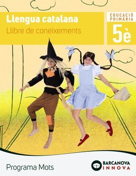 LLENGUA CATALANA 5. LLIBRE DE CONEIXEMENTS. PROGRAMA MOTS